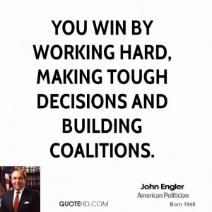You Win By Working Hard, Making Tough Decisions And Building ...