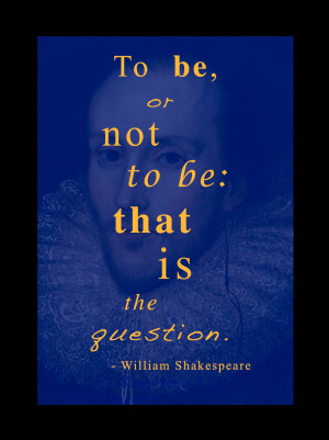 To Be Or Not To Be quote #2