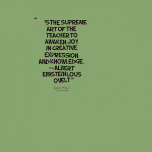 ... joy in creative expression and knowledge albert einstein lous ovelt
