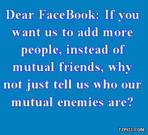 ... friends, why not just tell us who our mutual enemies are? - Pictures