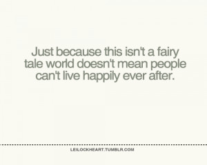 just because this isn't a fairy tale world doesn't mean people can't ...