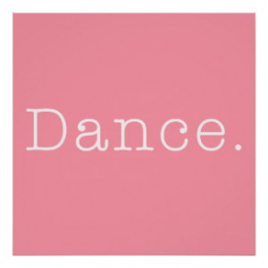 Dance. Bubblegum Light Pink Dance Quote Template Posters