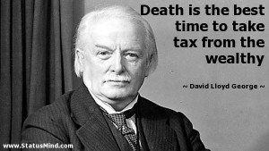 ... take tax from the wealthy - David Lloyd George Quotes - StatusMind.com