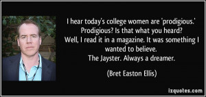 hear today's college women are 'prodigious.' Prodigious? Is that ...