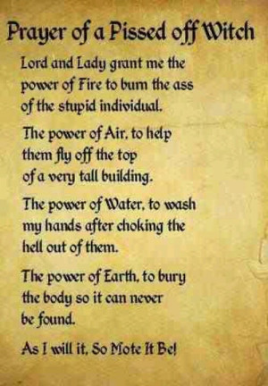 Prayer of a Pissed Off Witch.....lol