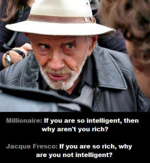... why aren't you rich if you are so rich why are you not intelligent