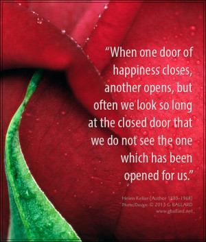 When one door of happiness closes, another opens, but often we look so ...