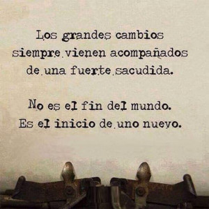 ... grandes cambios siempre vienen acompañados de una fuerte sacudida