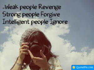 ... revenge-strong-people-forgive-intelligent-people-ignore-revenge-quote