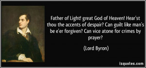 Father of Light! great God of Heaven! Hear'st thou the accents of ...