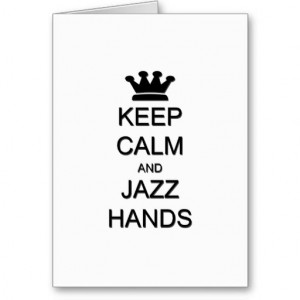 Keep Calm and Jazz Hands Card