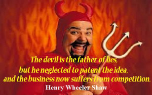 The devil is the father of lies, but he neglected to patent the idea ...