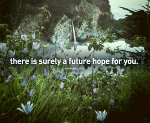 There is surely a future hope for you.