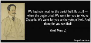 We had nae heed for the parish bell, But still — when the bugle ...