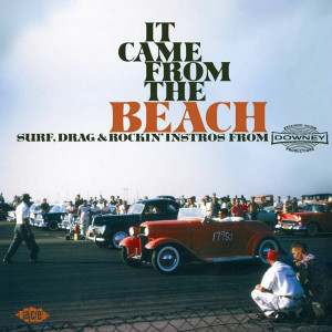 It Came From The Beach: Surf, Drag & Rockin' Instros From Downey ...