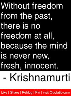 Jiddu Krishnamurti Quote...