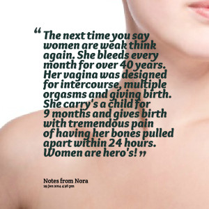 ... of having her bones pulled apart within 24 hours women are hero's