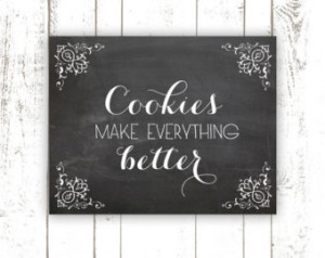 ... with Cookie Quote - Cookies Make Everything Better Kitchen Decor