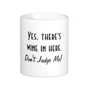 Funny Wine Quote Classic White Coffee Mug