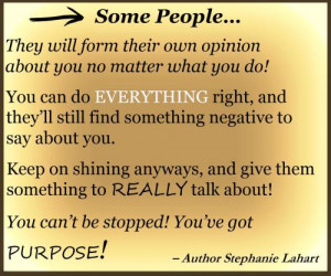 ... opinion about you no matter what you do you can do everything right