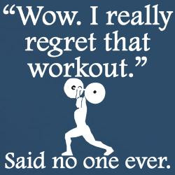 said_no_one_ever_i_regret_that_workout_tshirt.jpg?height=250&width=250 ...