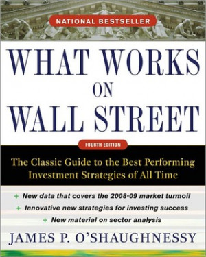 What Works on Wall Street: The Classic Guide to the Best-Performing ...