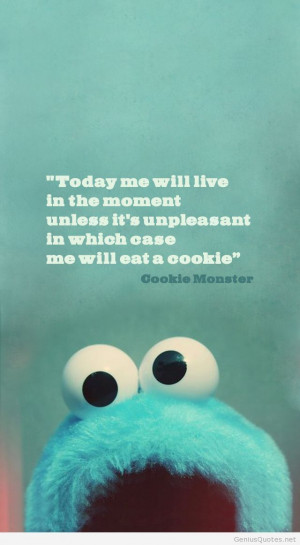 Cookie Monster best ever quote