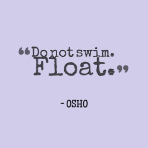 do not swim float quotes from harsh naik published at 23 march 2014 9 ...