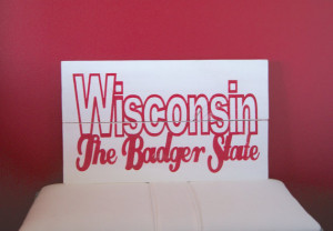 Wisconsin Badger State Pallet Sign Wisconsin Wood Quote Sign