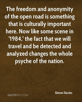 simon-davies-quote-the-freedom-and-anonymity-of-the-open-road-is-somet ...