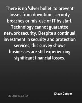 Shaun Cooper - There is no 'silver bullet' to prevent losses from ...