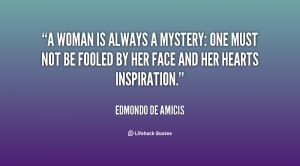 woman is always a mystery one must not be fooled by her face and