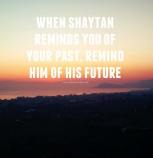 When Shaytan Reminds of Your Past - Islamic Quotes | IslamicArtDB.com
