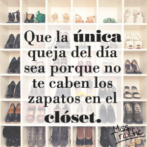 Frase Closet / Zapatos / Moda / Quotes