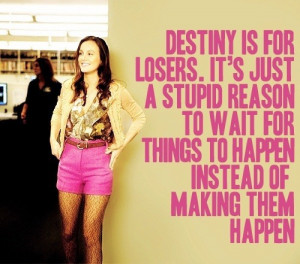 destiny is for losers its just a stupid reason to wait