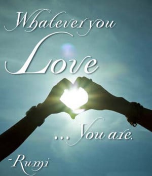 love you are rumi picture quote we hope you enjoyed these rumi quotes ...