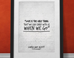 ... quotes, digital - Louisa May Alcott Little Women Love is the only