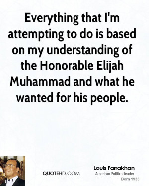 ... of the Honorable Elijah Muhammad and what he wanted for his people
