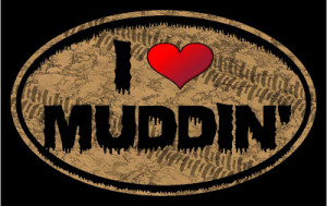 ... LOVE MUDDIN' vinyl decal sticker.. Mud bogging - MUD DIGGER - boggin