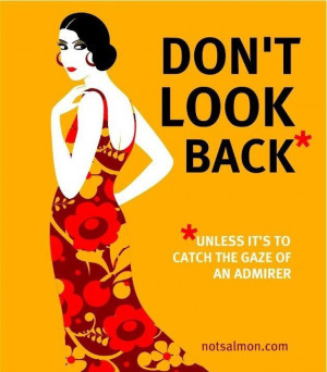 Don't look back unless...