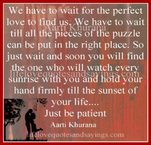 We Have To Wait For The Perfect Love..