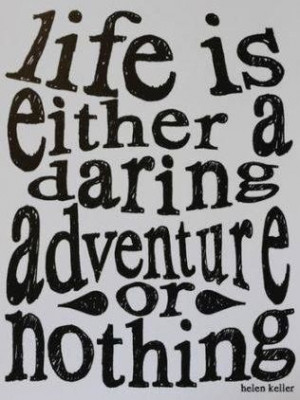Adventure quote via Carol's Country Sunshine on Facebook