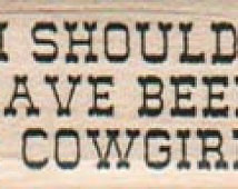 Rubber stamp Cowgirl quote wood Mo unted scrapbooking supplies 1585 ...
