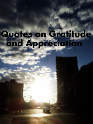 Quotes on Gratitude and Appreciation
