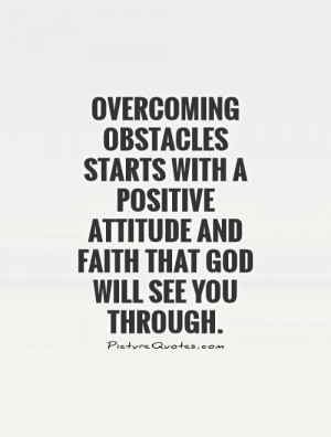Quotes God Will See You Through ~ Overcoming Obstacles Starts With A ...