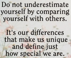 Stop Comparing Yourself To Others, You’re Special Just The Way You ...