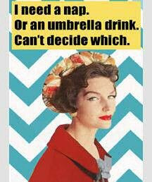 ... or an umbrella drink, I can't decide which -vintage retro funny quote