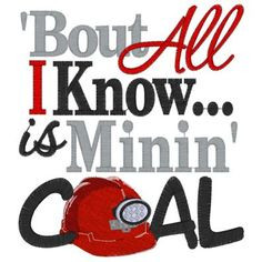 ... all i know is minin coal 5x7 support coal miner wife coal miner