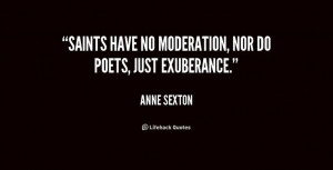 Saints have no moderation... :-)