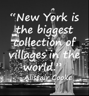 New York is the biggest collection of villages in the world.”